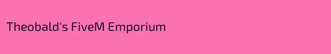 Theobald's FiveM Emporium